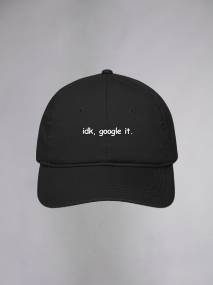 IDK, GOOGLE IT UNISEX BASEBALL CAP