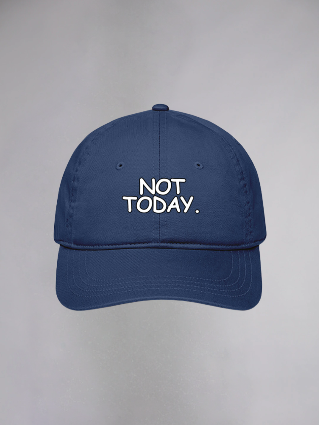 NOT TODAY UNISEX BASEBALL CAP