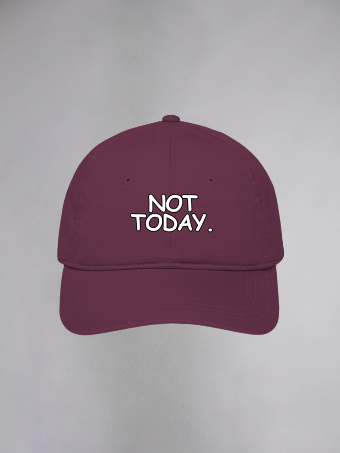 NOT TODAY UNISEX BASEBALL CAP