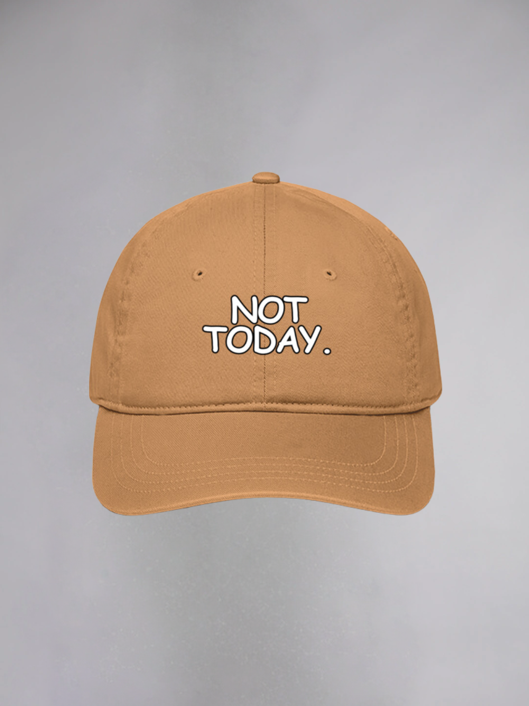 NOT TODAY UNISEX BASEBALL CAP