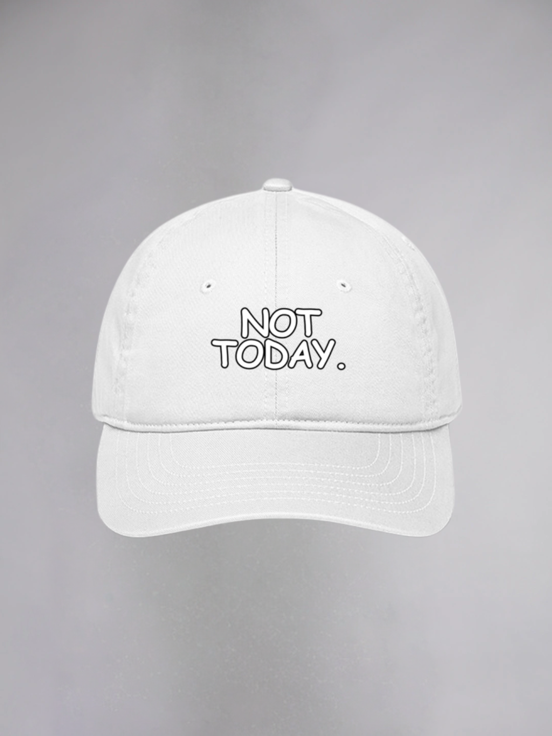 NOT TODAY UNISEX BASEBALL CAP