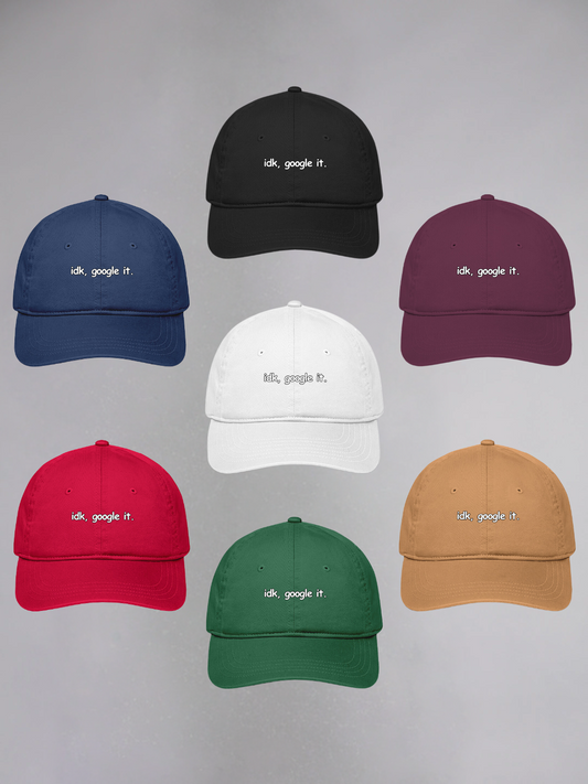 IDK, GOOGLE IT UNISEX BASEBALL CAP